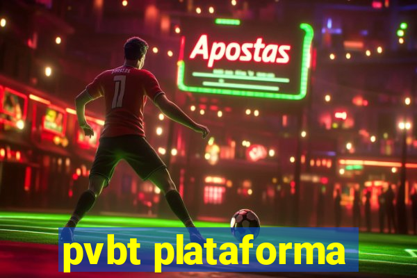 pvbt plataforma